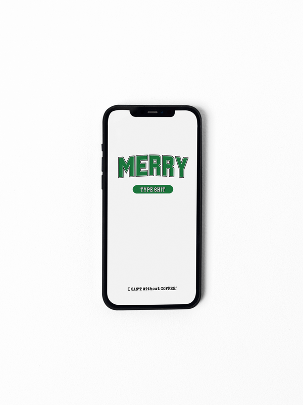 Merry Type Shit Green Font Christmas Holidays HD Instant Download Cellphone Wallpaper