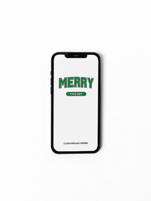 Merry Type Shit Green Font Christmas Holidays HD Instant Download Cellphone Wallpaper