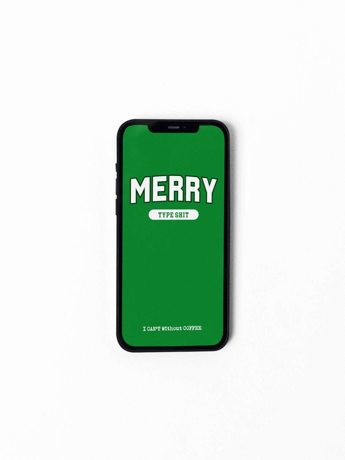 Merry Type Shit (Green) HD Instant Download Cellphone Wallpaper