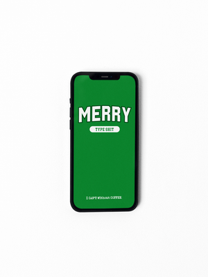 Merry Type Shit (Green) HD Instant Download Cellphone Wallpaper