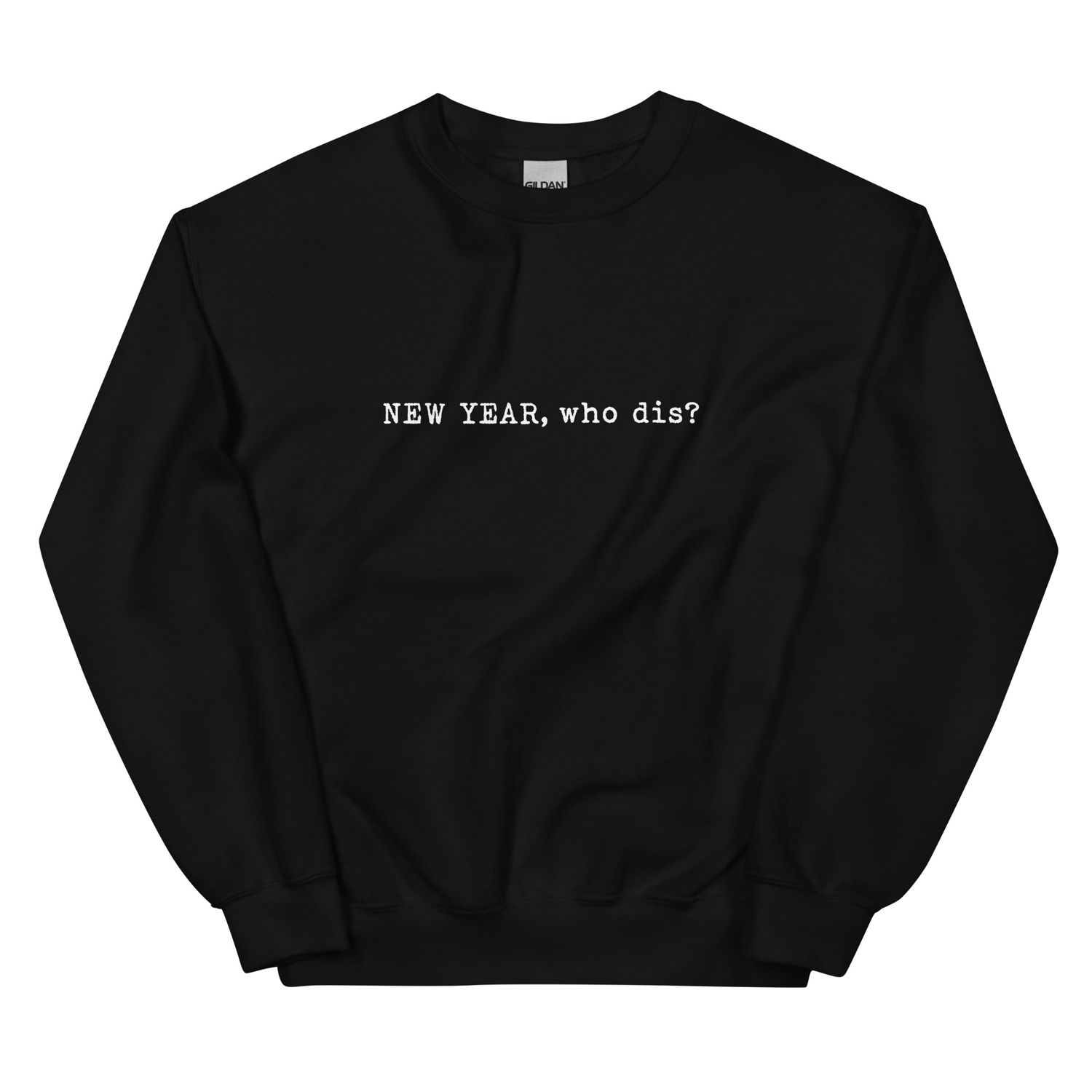 New Year, Who Dis?  New Year 2025 Unisex Sweatshirt