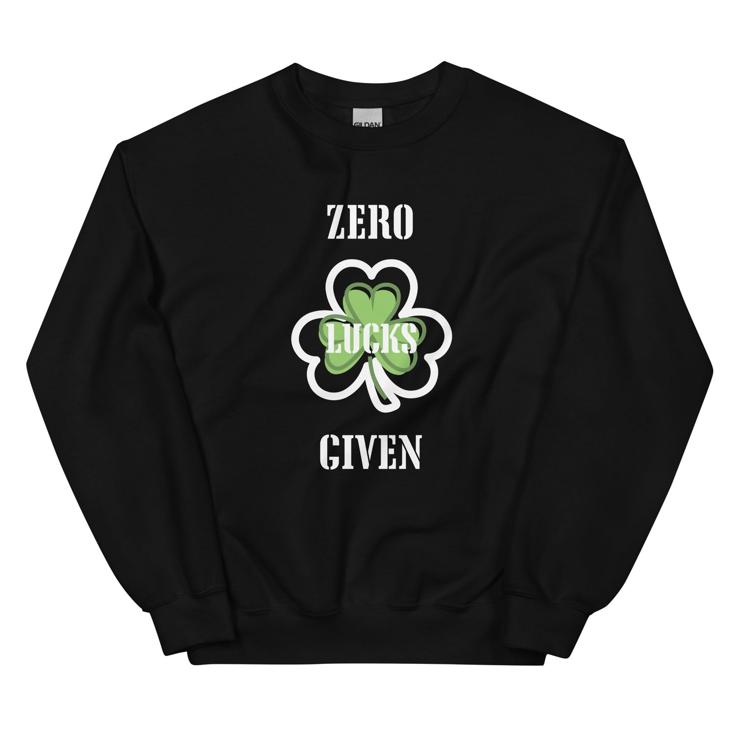 Zero Lucks Given St. Patrick&#39;s Day Unisex Sweatshirt