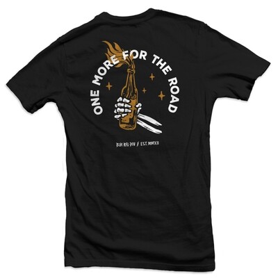 ONE MORE FOR THE ROAD T-SHIRT