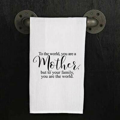 To The World You Are A Mother Hand Printed Towel