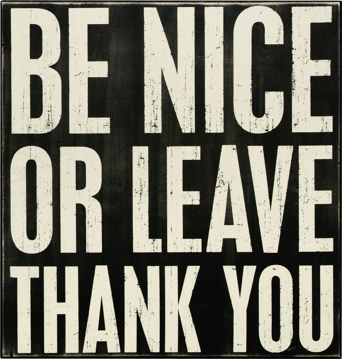 Be Nice Or Leave /17441
