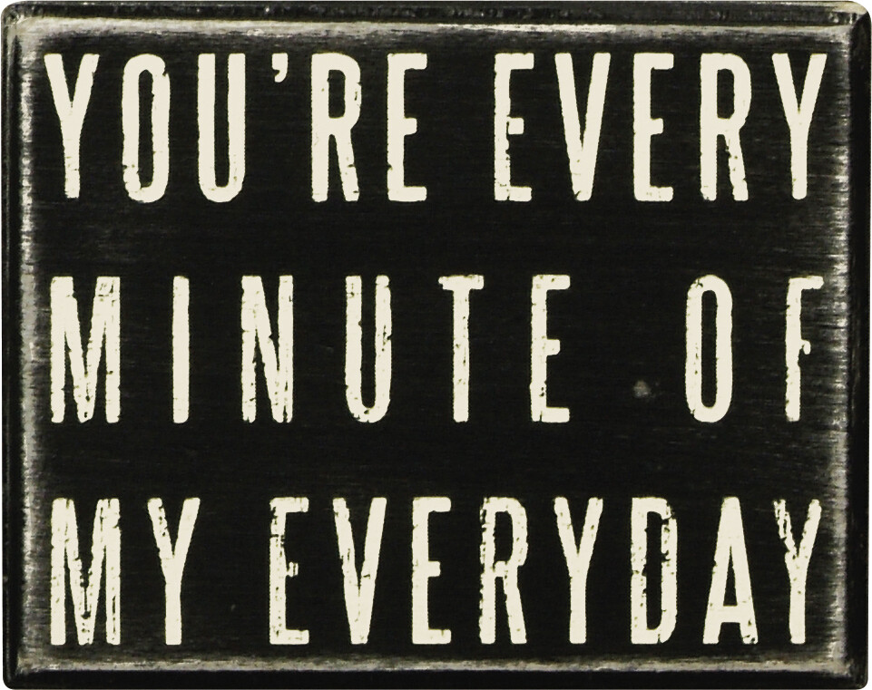 You're Every Minute My Everyday