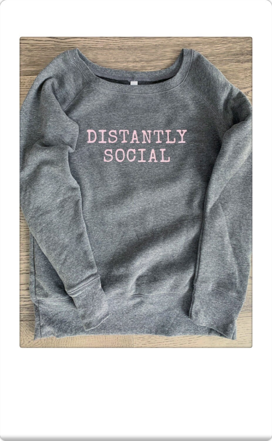 Distantly social sweatshirt