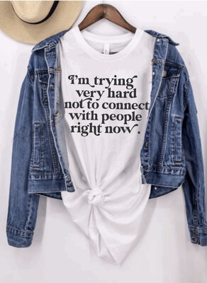 Trying Not To Connect Tee