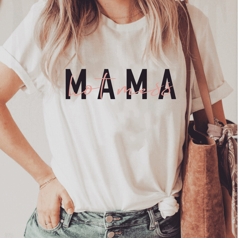 Hot Mess Mama Tee