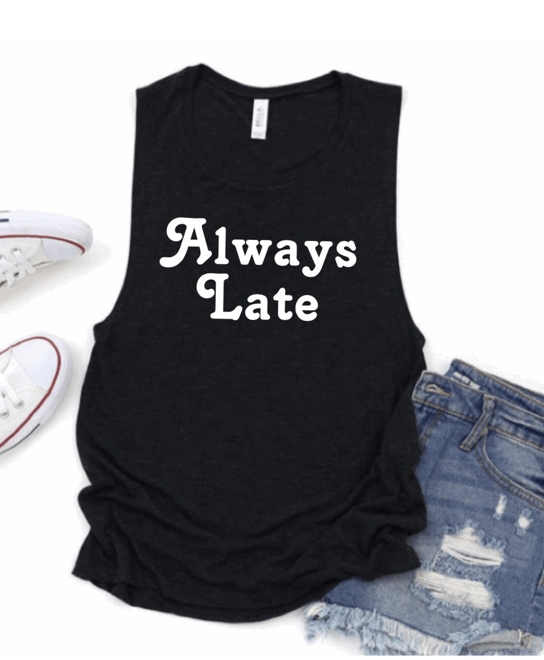 Always Late Muscle Tank
