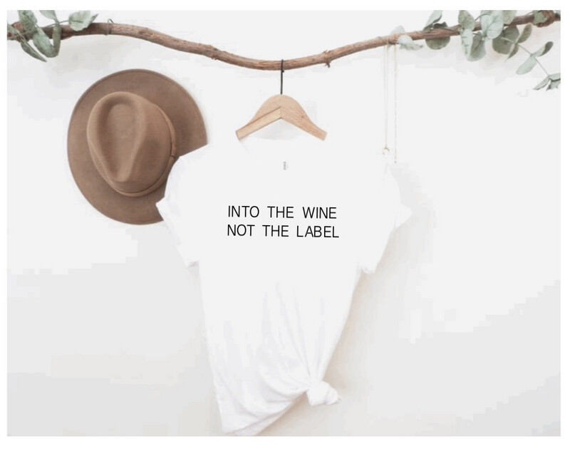 Into The Wine Not The Label Tee