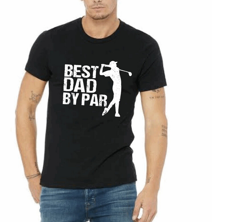 Best Dad By Par Tee