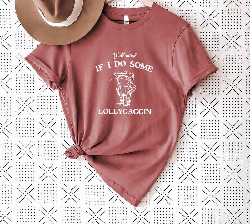 Y’all Mind If I Do Some Lollygagging Graphic Tee - Calgary Stampede Limited Edition Tee