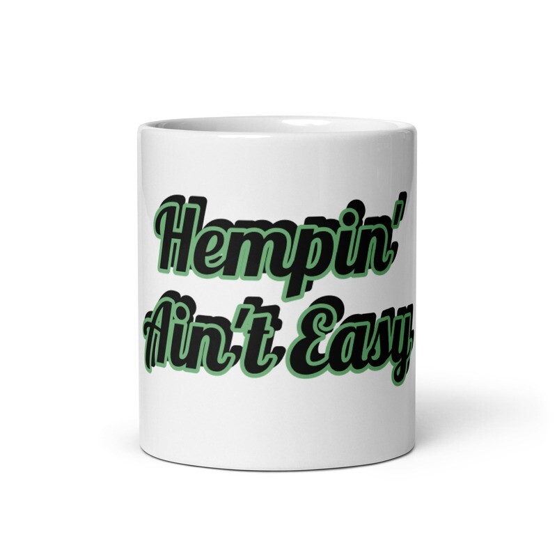 Hempin&#39; Ain&#39;t Easy Mug