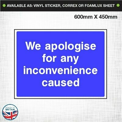 Apologise for any inconvenience caused