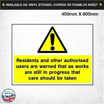 Residents And Other Authorised Users Are Warned That As Works Are Still In Progress That Care Should Be Taken