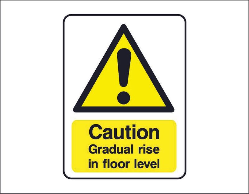 DDA001 Caution Gradual Rise in Floor
