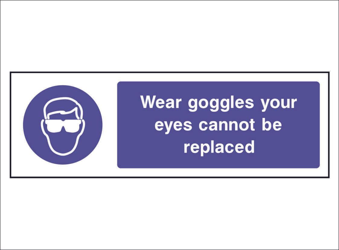 MAND0005--Wear-goggles-your-eyes-cannot-be-replaced