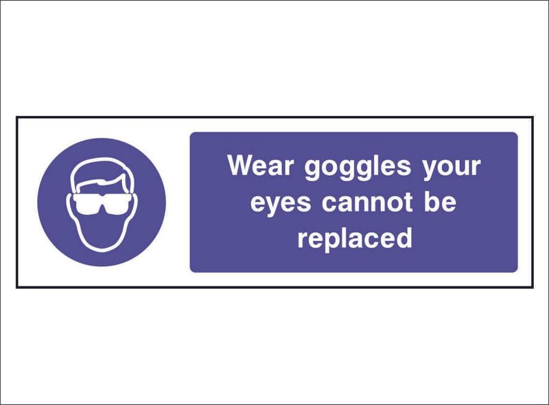 MAND0005--Wear-goggles-your-eyes-cannot-be-replaced