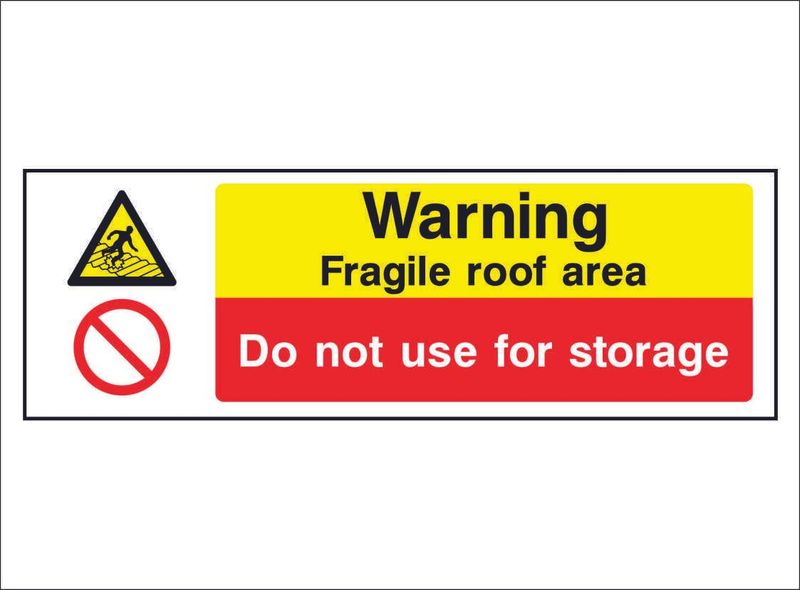 MULT0010- warning fragile roof do not use for storage