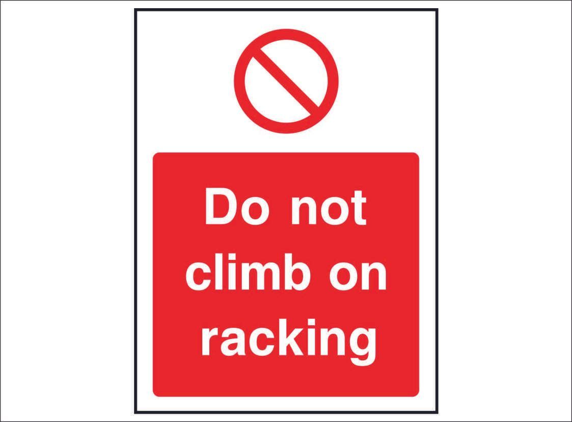 PROH0079--do-not-climb-on-racking