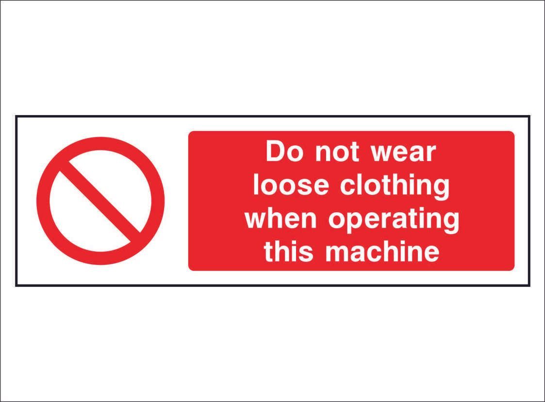 PROH0087--do-not-use-loose-clothes-operating-machinery