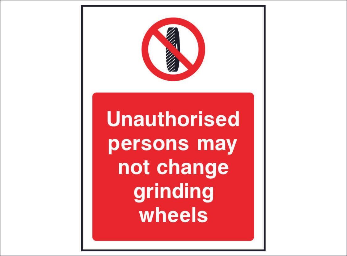 PROH0102--Unauthorised-peson-may-not-change-grinding-wheels