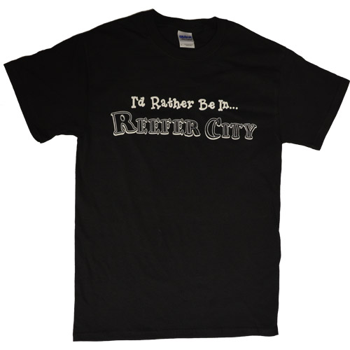 "I'd Rather Be In...Reefer City" T-Shirt