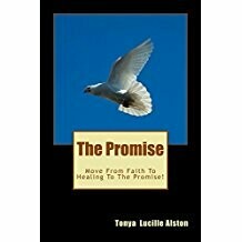 The Promise: Move from Faith to Healing to The Promise!