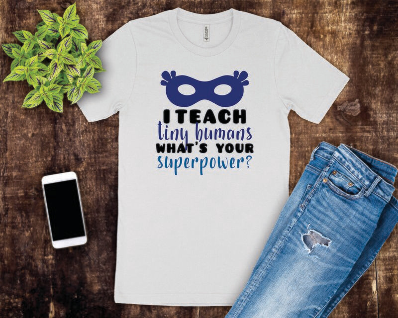 I Teach Tiny Humans Shirt