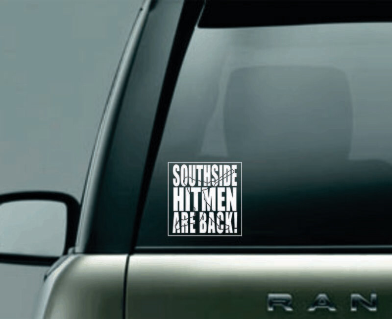 Southside Hitmen Are Back! Window Decal