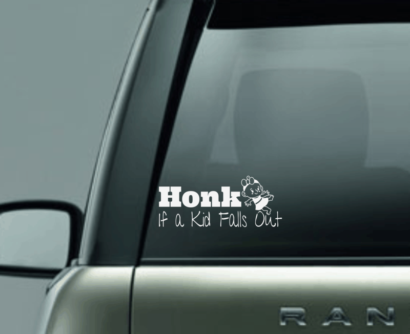 Honk if a Kid Falls Out Window Decal