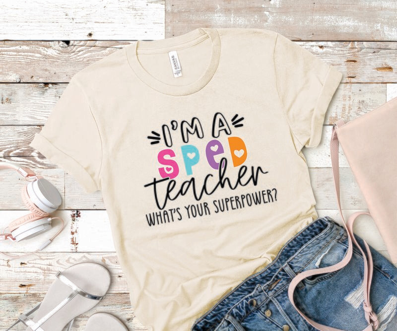 I'm a Sped Teacher, What's Your Superpower? Tee Shirts