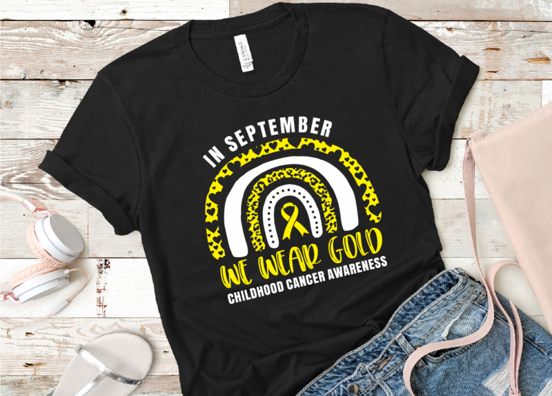 In September We Wear Gold - Childhood Cancer Awareness Tee Shirt