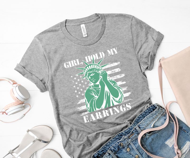 Lady Liberty "Girl, Hold My Earrings" Tee