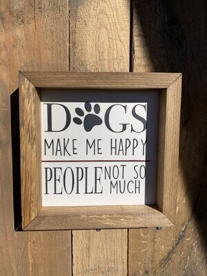 Dogs Make Me Happy Framed Sign