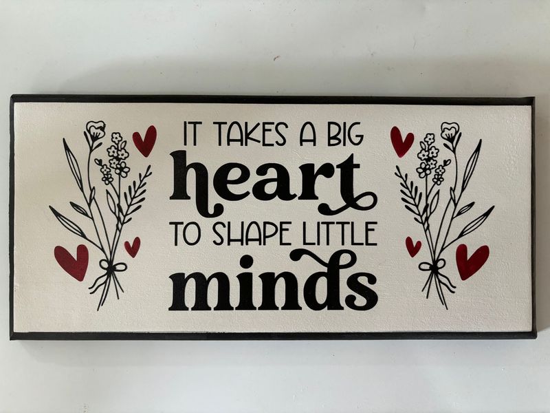 It Takes A Big Heart Placque for Teachers/Parents