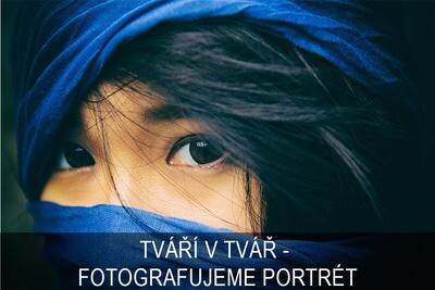 TVÁŘÍ V TVÁŘ - FOTOGRAFUJEME PORTRÉT | Online foto kurz