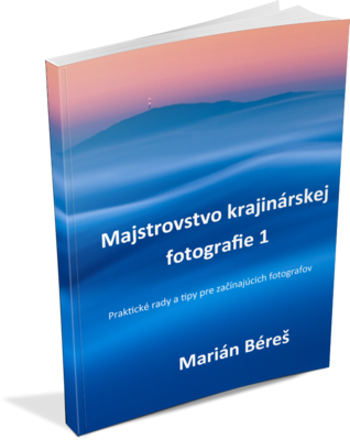 Majstrovstvo krajinárskej fotografie 1 - Marián Béreš