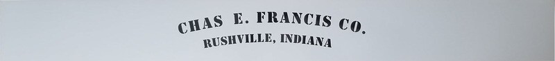 Chas E. Francis Co. Rushville, Indiana