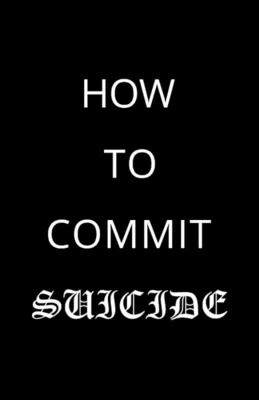How to Commit Suicide (Print)
