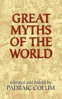 Great myths of the world by Padraic Column