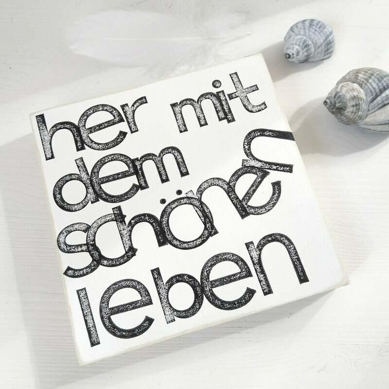 Schild Schild "Her mit dem schönen Leben"