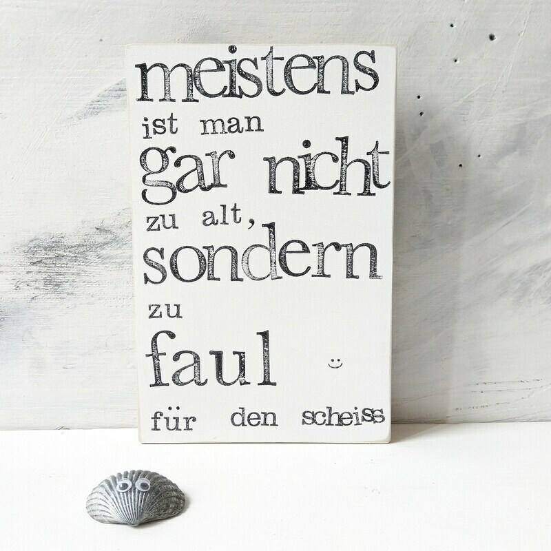 Schild Schild "Meistens ist man gar nicht zu alt"