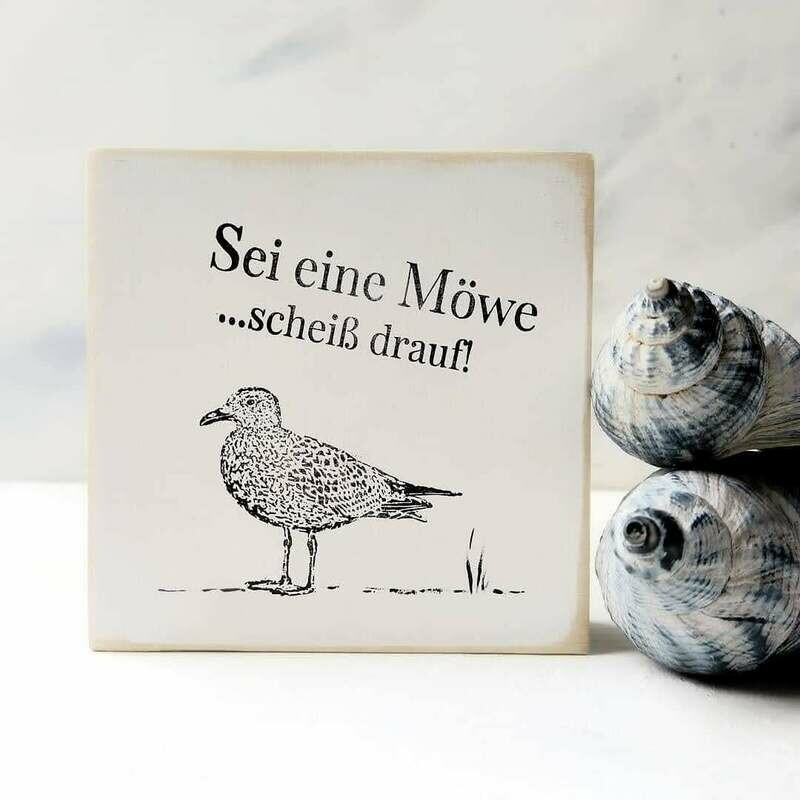 Schild Schild "Sei eine Möwe..." weiß