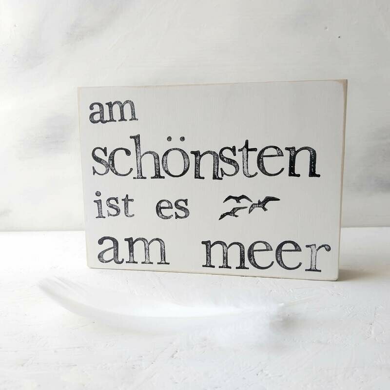 Schild Schild "am schönsten ist es am Meer"