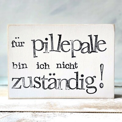 Schild Pillepalle, Schilderset Pillepalle/ Trallala oder nur Trallala Schild Pillepalle, Schilderset Pillepalle/ Trallala oder nur Trallala