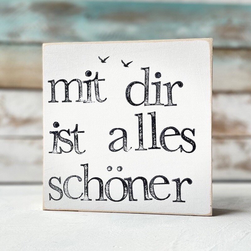 Schild Schild "mit dir ist alles schöner"