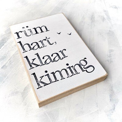 Schild "Rüm Hart, klaar Kiming"