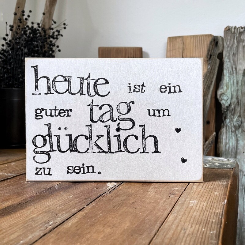 Schild „Heute ist ein guter Tag…“